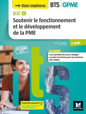 cover image of BLOC 4 Soutenir le fonctionnement et le dév. de la PME BTS GPME 2e année Éd.2019 Manuel FXL